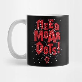 Need Moar Dots HORDE Mug